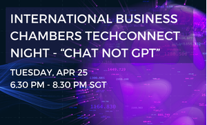 thumbnails International Business Chambers TechConnect Night - "Chat Not GPT"